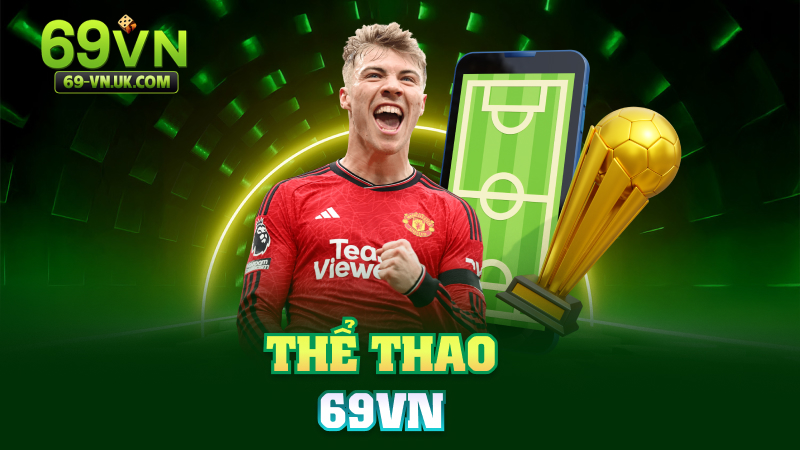 Thể thao 69vn 2 Thể thao 69vn - Cá cược nhanh, tỷ lệ thắng cao