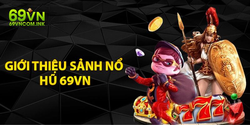 Nổ hũ 69vn 2 Nổ Hũ 69VN - Game Slot Uy Tín | Nổ Hũ Cực Dễ, Thưởng To